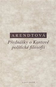 PŘEDNÁŠKY O KANTOVĚ POLITICKÉ FILOSOFII