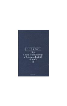 Obálka knihy IDEJE K ČISTÉ FENOMENOLOGII A FENOMENOLOGICKÉ FILOSOFII II od autora Husserl Edmund