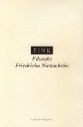 Obálka knihy FILOSOFIE FRIEDRICHA NIETZSCHEHO od autora Fink Eugen