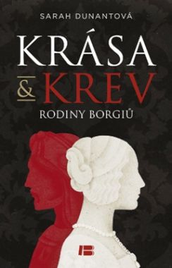 KRÁSA & KREV RODINY BORGIŮ