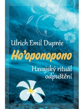 HO OPONOPONO-HAVAJSKÝ RITUÁL ODPUŠTĚNÍ