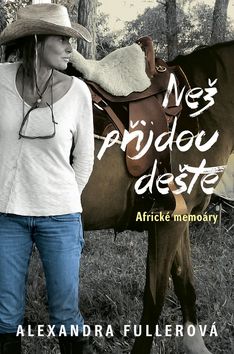 NEŽ PŘIJDOU DEŠTĚ (AFRICKÉ MEMOÁRY)