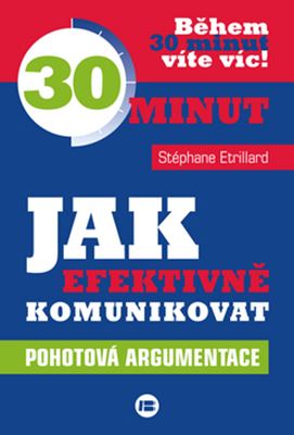 JAK EFEKTIVNĚ KOMUNIKOVAT (30 MINUT)