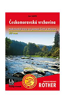 Obálka knihy ČESKOMORAVSKÁ VRCHOVINA TURISTICKÝ PRŮVODCE od autora Sáblík Jan