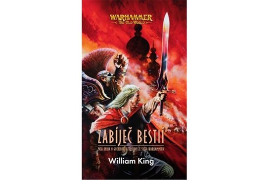 ZABÍJEČ BESTIÍ [WARHAMMER] O GOTREKOVI A FELIXOVI 5 [2. VYD]