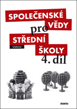 SPOLEČENSKÉ VĚDY PRO SŠ 4. DÍL UČEBNICE