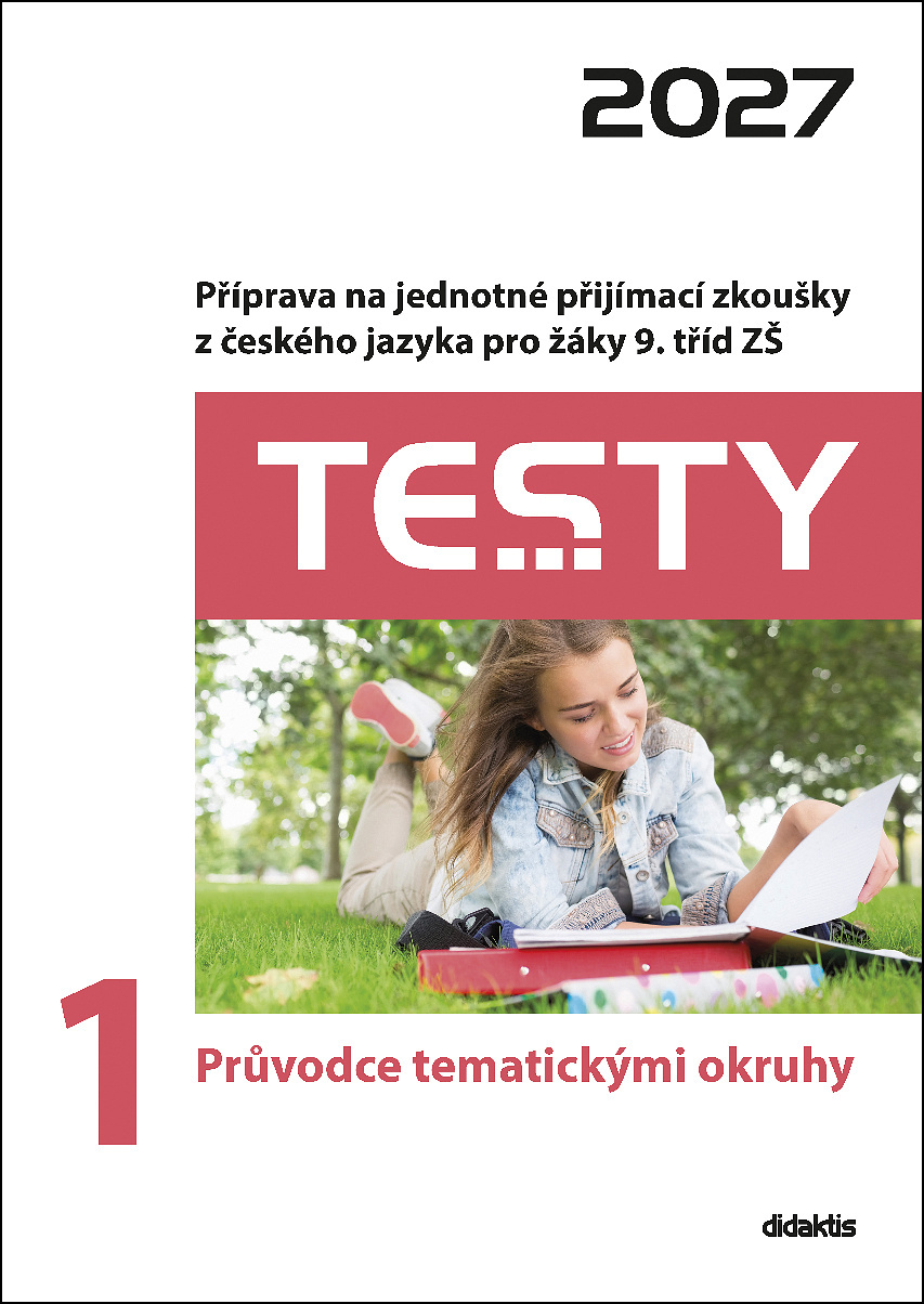 TESTY 2027 Z ČESKÉHO JAZYKA 1 PRŮVODCE TEMATICKÝMI OKRUHY