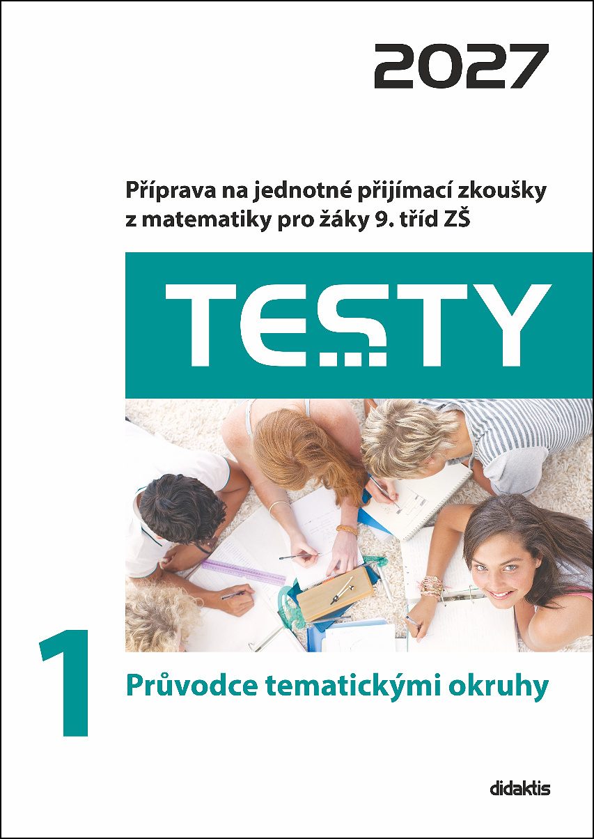 TESTY 2027 Z MATEMATIKY 1 PRŮVODCE TEMATICKÝMI OKRUHY