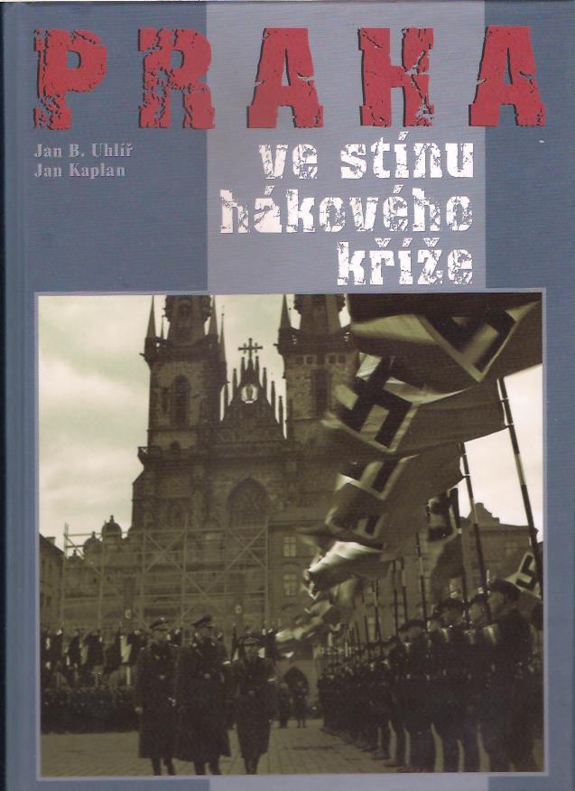 PRAHA VE STÍNU HÁKOVÉHO KŘÍŽE