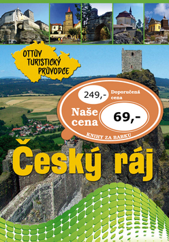 ČESKÝ RÁJ-OTTŮV TURIST.PRŮVODCE/OTTOVO NAKL.