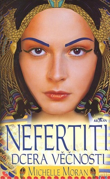 NEFFERTITI - DCERA VĚČNOSTI