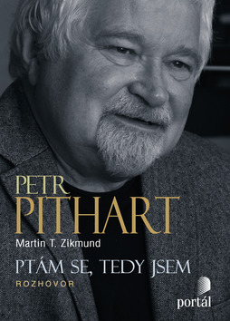 PETR PITHART PTÁM SE, TEDY JSEM