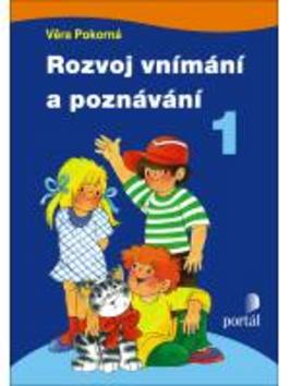 Obálka knihy ROZVOJ VNÍMÁNÍ A POZNÁVÁNÍ 1 od autora Pokorná Věra