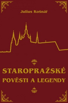 STAROPRAŽSKÉ POVĚSTI A LEGENDY
