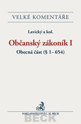 OBČANSKÝ ZÁKONÍK I OBECNÁ ČÁST (§1-654) VELKÉ KOMENTÁŘE