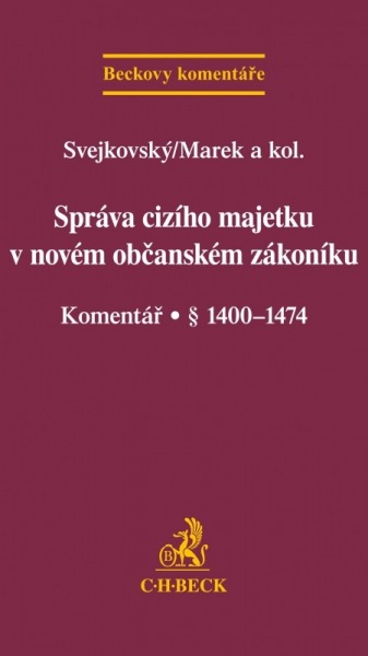 SPRÁVA CIZÍHO MAJETKU V NOVÉM OBČANSKÉM ZÁKONÍKU, KOMENTÁŘ