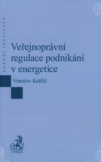 VEŘEJNOPRÁVNÍ REGULACE PODNIKÁNÍ V ENERGETICE