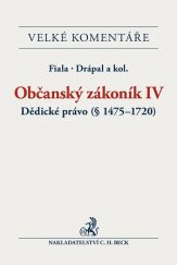 OBČANSKÝ ZÁKONÍK IV. DĚDICKÉ PRÁVO. KOMENTÁŘ [2.VYDÁNÍ]