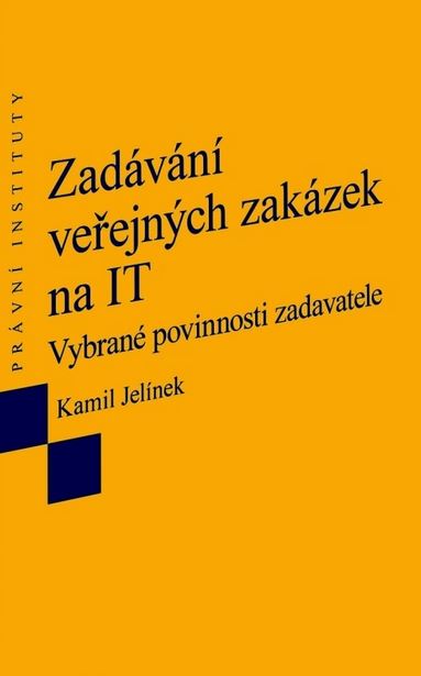 ZADÁVÁNÍ VEŘEJNÝCH ZAKÁZEK NA IT. VYBRANÉ POVINNOSTI ZADAVAT