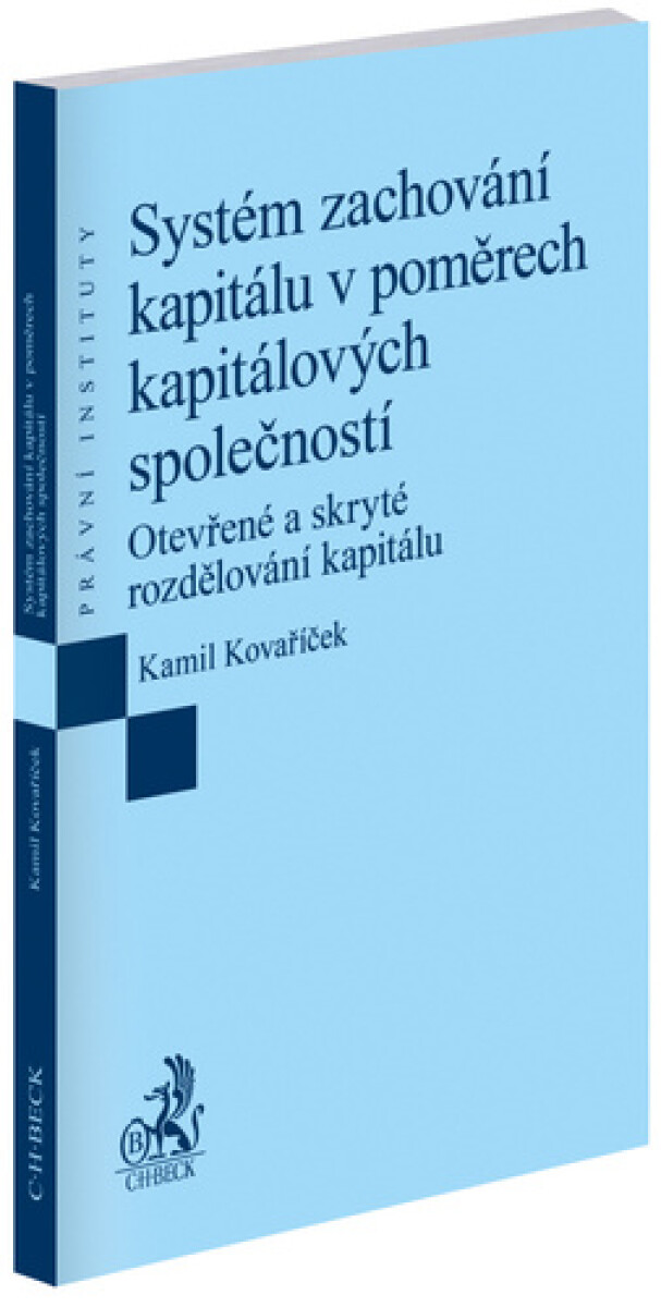 SYSTÉM ZACHOVÁNÍ KAPITÁLU V POMĚRECH KAPITÁLOVÝCH SPOLEČNOST