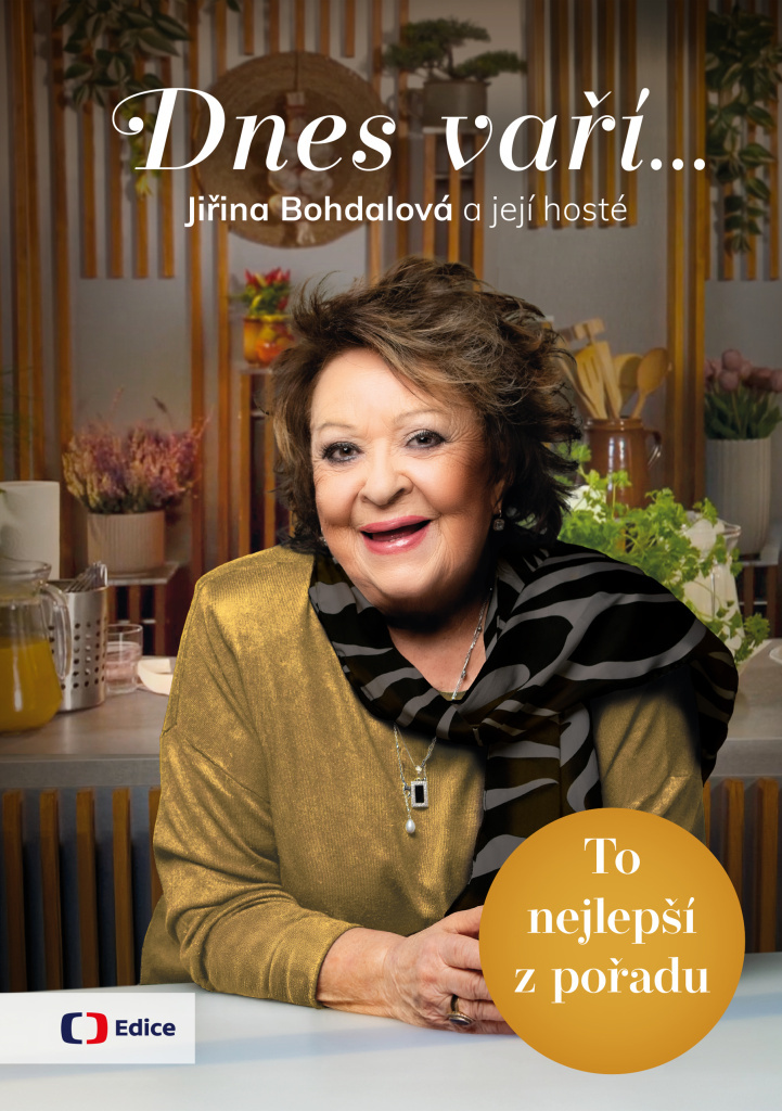 DNES VAŘÍ... JIŘINA BOHDALOVÁ A JEJÍ HOSTÉ