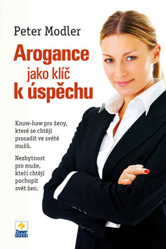 AROGANCE JAKO KLÍČ K ÚSPĚCHU