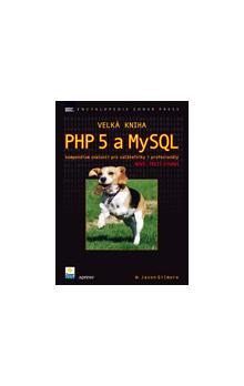 VELKÁ KNIHA PHP5 A MYSQL/ZONER