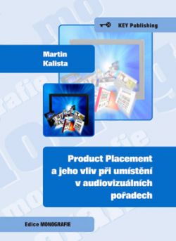 PRODUCT PLACEMENT A JEHO VLIV PŘI UMÍSTĚNÍ V AUDIOV.POŘADECH