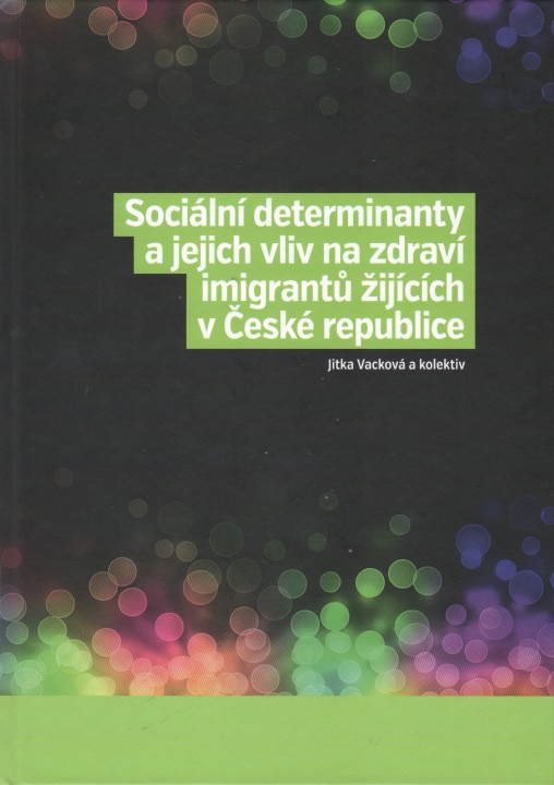 SOCILN DETERMINANTY A JEJICH VLIV NA ZDRAV IMIGRANT