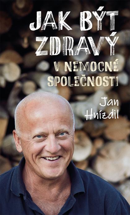 JAK BÝT ZDRAVÝ V NEMOCNÉ SPOLEČNOSTI