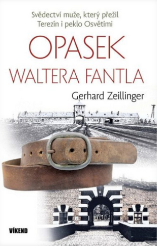 Obálka knihy OPASEK WALTERA FANTLA - SVĚDECTVÍ MUŽE, KTERÝ PŘEŽIL TEREZÍN od autora Zeillinger Gerhard