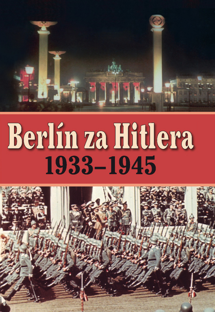 BERLÍN ZA HITLERA 1939-1945