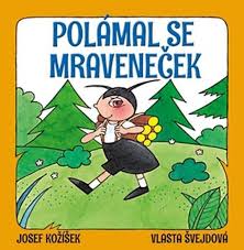 Obálka knihy POLÁMAL SE MRAVENEČEK - LEPORELO od autora Kožíšek Josef,  Švejdová Vlasta