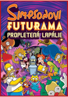 SIMPSONOVI FUTURAMA - PROPLETENÁ LAPÁLIE (CROSSOVER)