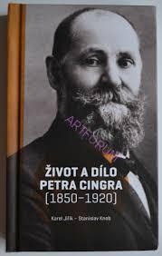 ŽIVOT A DÍLO PETRA CINGRA (1850-1920)