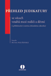 PŘEHLED JUDIKATURY VE VĚCECH VZTAHŮ MEZI RODIČI A DĚTMI