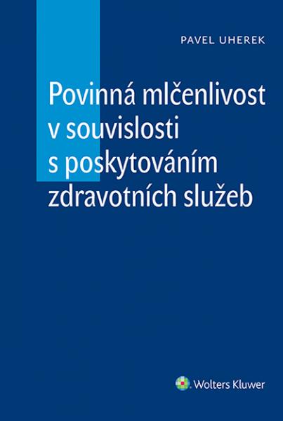 POVINNÁ MLČENLIVOST V SOUVISLOSTI S POSKYTOVÁNÍM ZDRAV.SLUŽ.