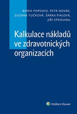 KALKULACE NÁKLADŮ VE ZDRAVOTNICKÝCH ORGANIZACÍCH