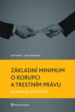 ZÁKLADNÍ MINIMUM O KORUPCI A TRESTNÍM PRÁVU