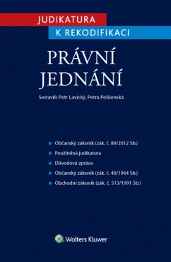 PRÁVNÍ JEDNÁNÍ (JUDIKATURA K REKODIFIKACI V.)