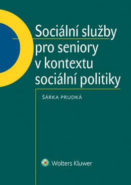 SOCIÁLNÍ SLUŽBY PRO SENIORY V KONTEXTU SOCIÁLNÍ POLITIKY