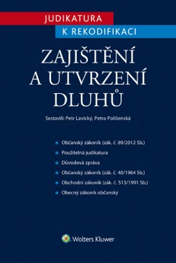 JUDIKATURA K REKODIFIKACI VII. - ZAJIŠTĚNÍ A UTVRZENÍ DLUHŮ