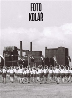 Obálka knihy FOTO KOLÁŘ od autora Bártl Lukáš,  Kolář Ondřej