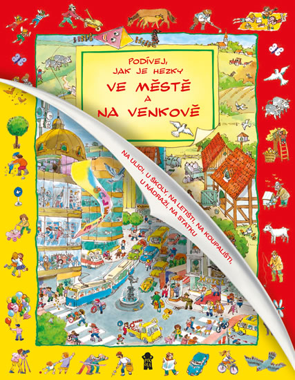 PODÍVEJ,JAK JE HEZKY VE MĚSTĚ A NA VENKOVĚ