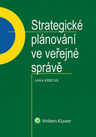 STRATEGICKÉ PLÁNOVÁNÍ VE VEŘEJNÉ SPRÁVĚ