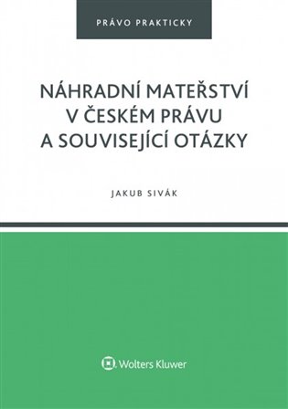 NÁHRADNÍ MATEŘSTVÍ V ČESKÉM PRÁVU A SOUVISEJÍCÍ OTÁZKY
