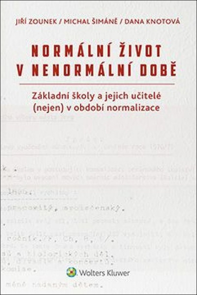 Obálka knihy NORMÁLNÍ ŽIVOT V NENORMÁLNÍ DOBĚ - ZŠ A JEJICH UČITELÉ... od autora Zounek,  Šimáně,  Knotová