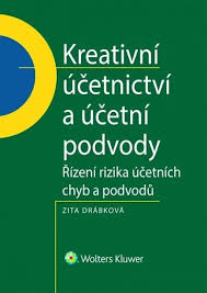 KREATIVNÍ ÚČETNICTVÍ A ÚČETNÍ PODVODY