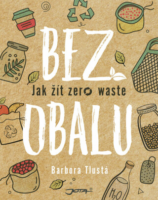 BEZ OBALU JAK ŽÍT ZERO WASTE
