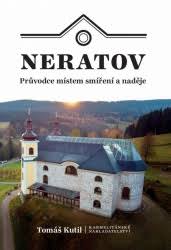 NERATOV. PRŮVODCE MÍSTEM SMÍŘENÍ A NADĚJE